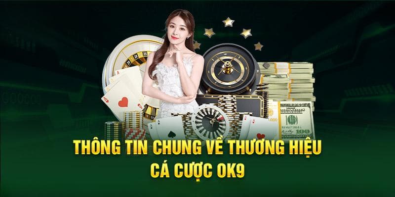 Thông tin cần biết về Ok9